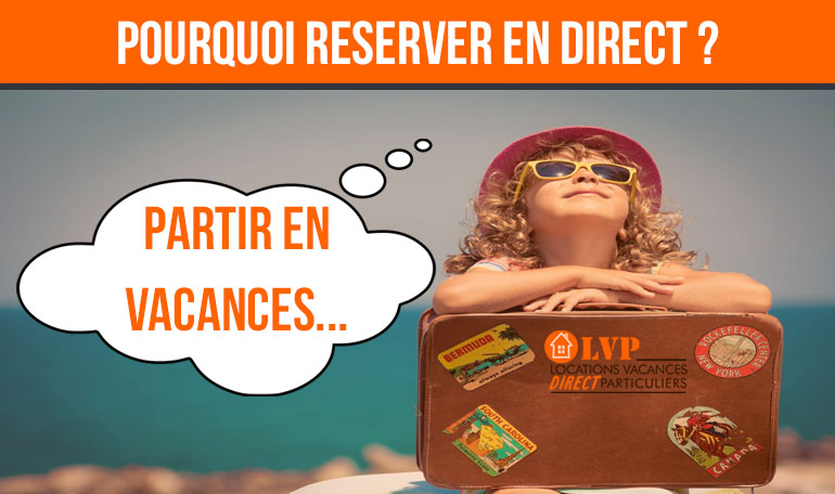 Il est très avantageux de réserver sa location de vacances en direct sans passer par les centrales de réservation comme Airbnb ou Abritel… Cela permet d’éviter des frais de réservation !